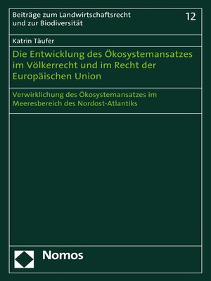 cover image of Die Entwicklung des Ökosystemansatzes im Völkerrecht und im Recht der Europäischen Union